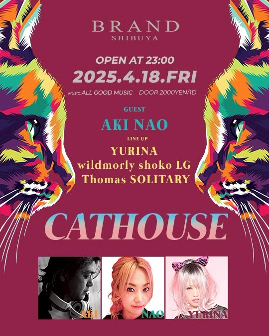 CATHOUSE 2025年04月18日(金曜日)に渋谷 クラブのBRAND SHIBUYAで開催されるHOUSEイベント