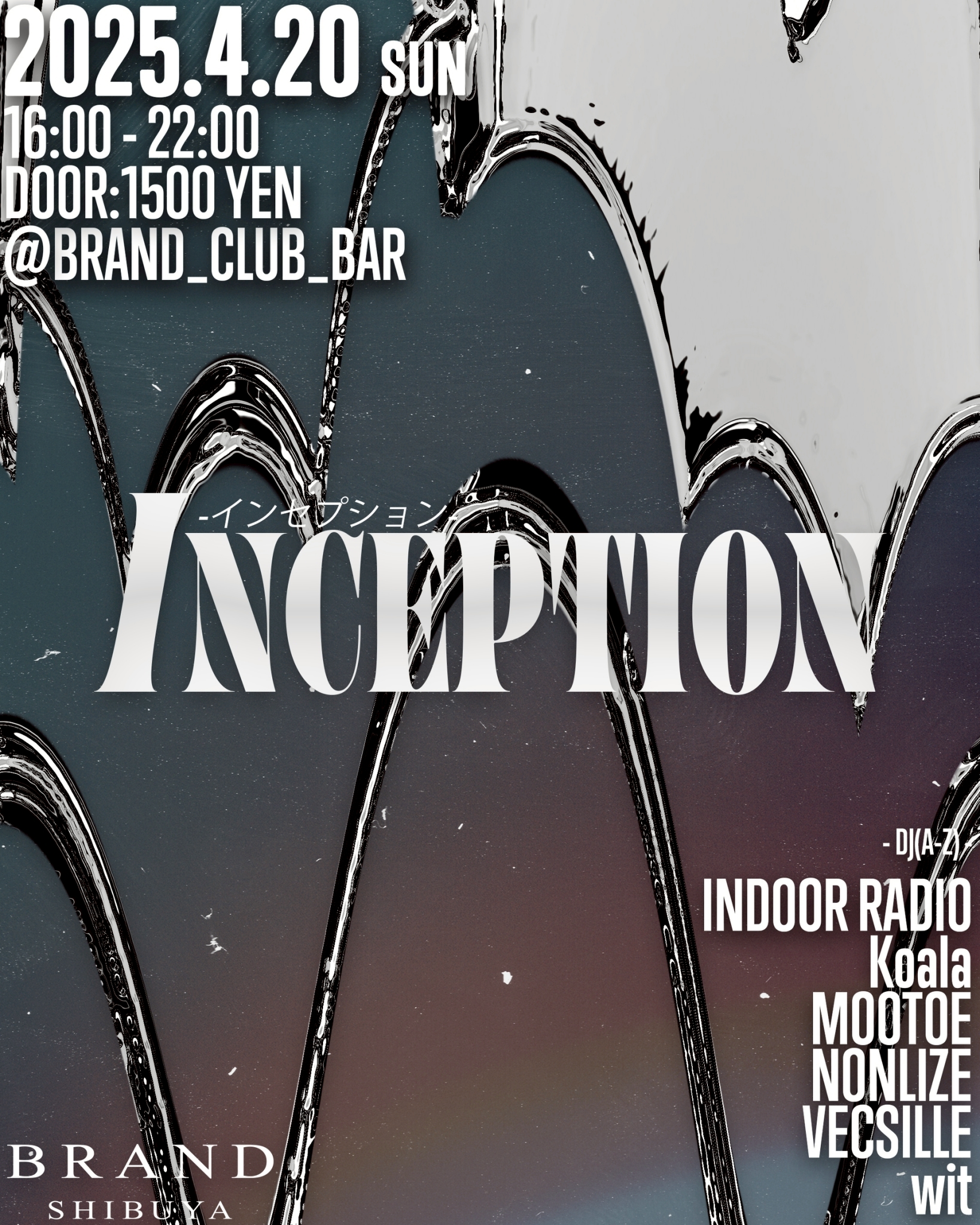 INCEPTION 2025年04月20日(日曜日)に渋谷 クラブのBRAND SHIBUYAで開催されるALL MIXイベント