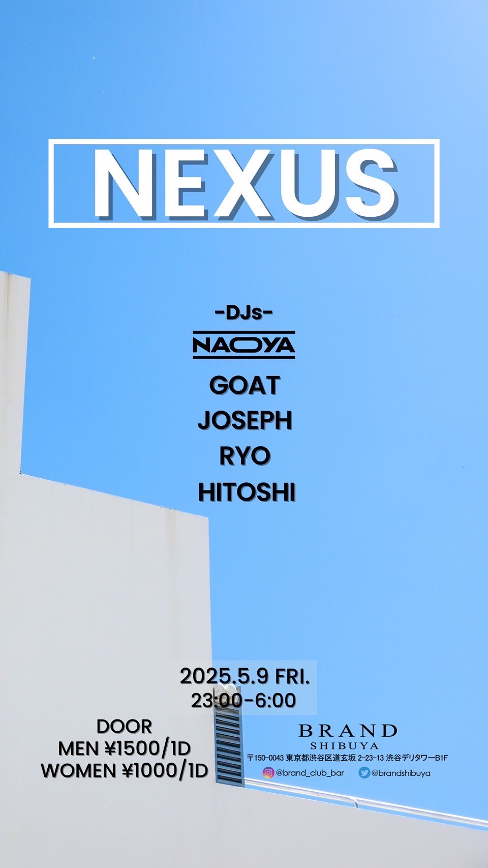 NEXUS 2025年05月09日(金曜日)に渋谷 クラブのBRAND SHIBUYAで開催されるHOUSEイベント