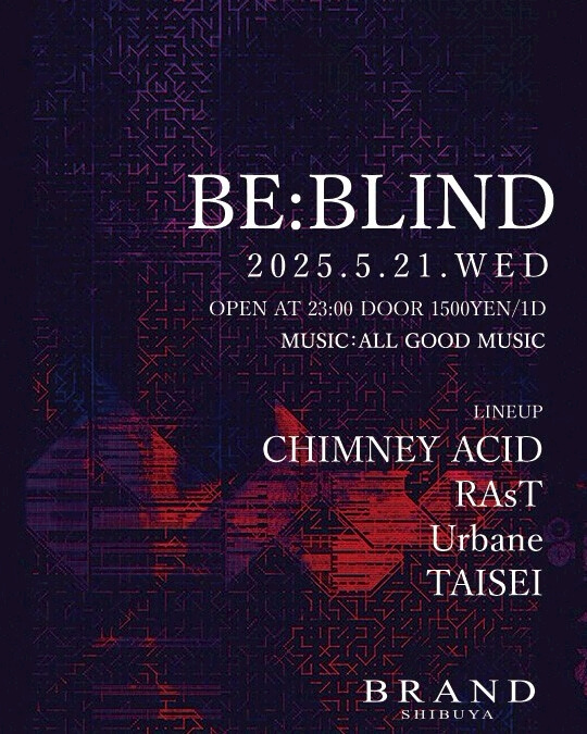 BE:BLIND 2025年05月21日（水曜日）に渋谷 クラブのBRAND SHIBUYAで開催されるALL MIXイベント
