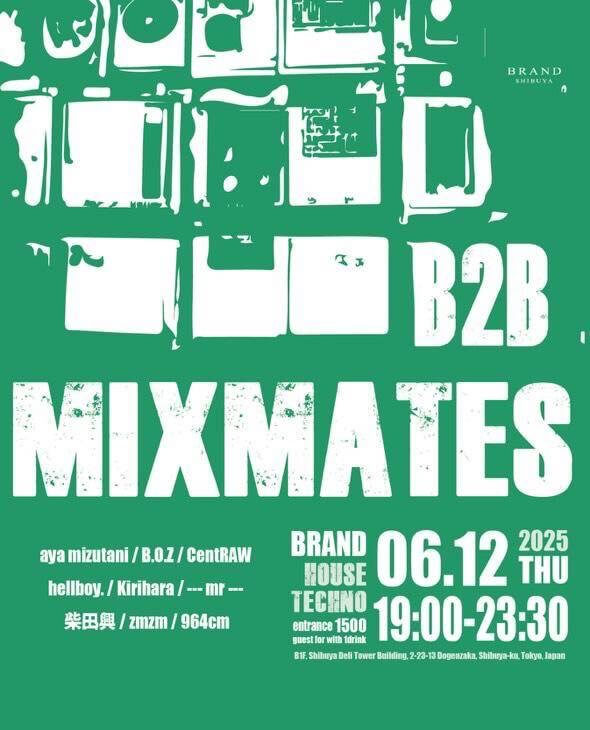 B2B MIXMATES 2025年06月12日(木曜日)に渋谷 クラブのBRAND SHIBUYAで開催されるHOUSEイベント