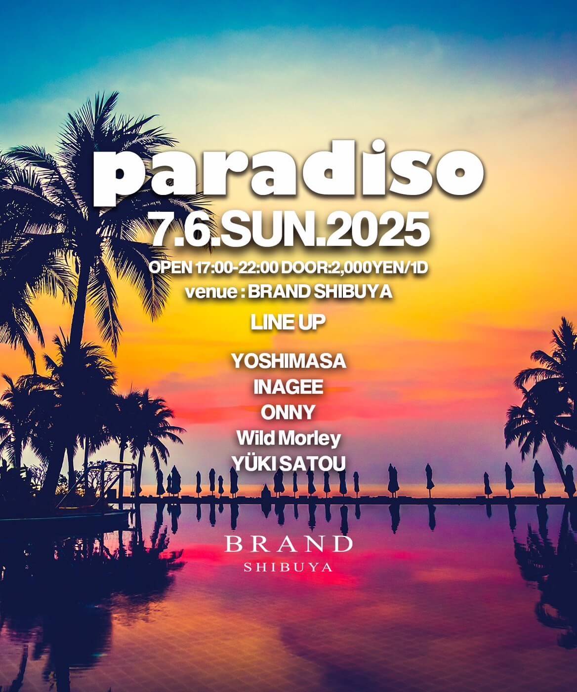 paradiso 2025年07月06日(日曜日)に渋谷 クラブのBRAND SHIBUYAで開催されるHOUSEイベント
