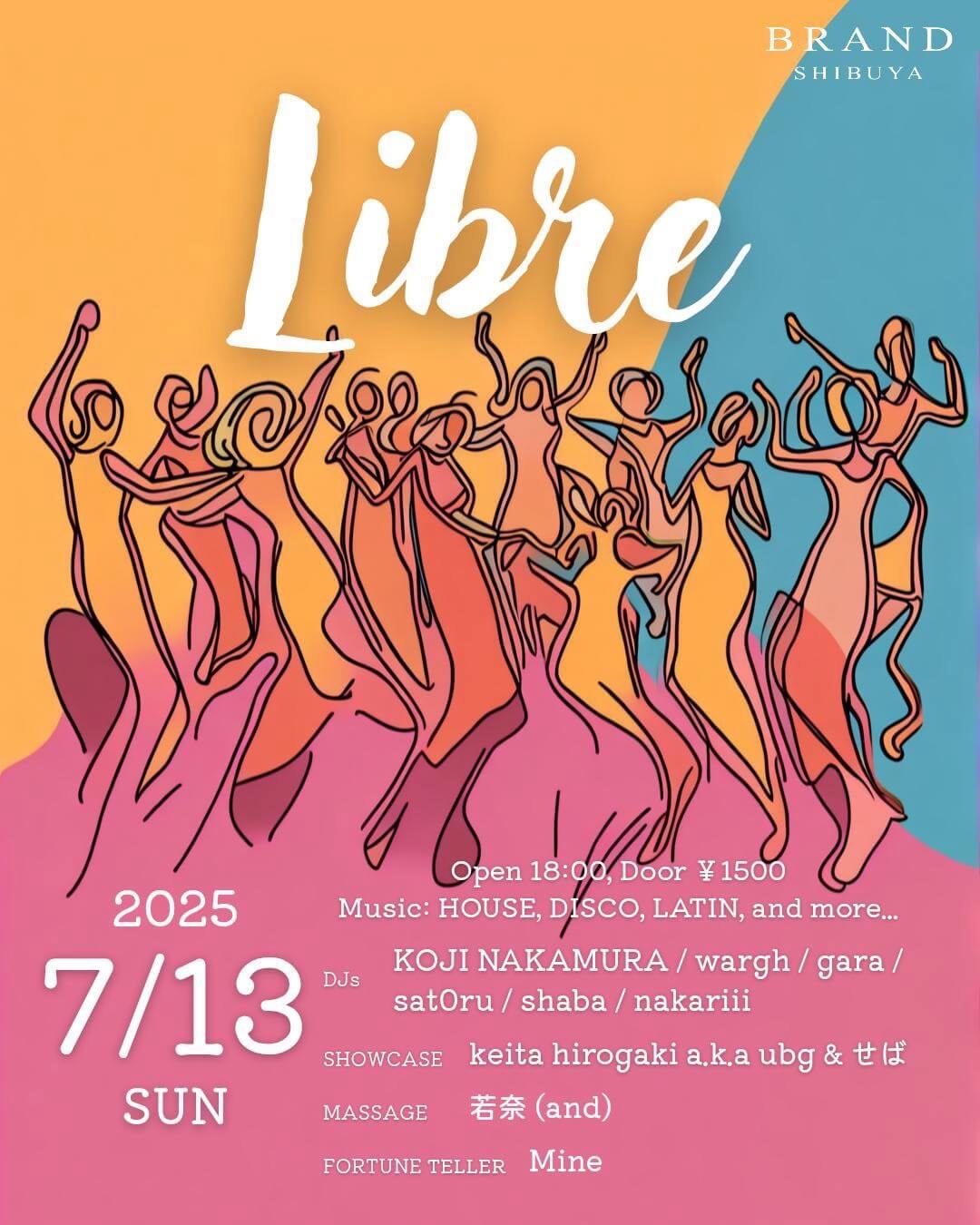 Libre 2025年07月13日(日曜日)に渋谷 クラブのBRAND SHIBUYAで開催されるHOUSEイベント