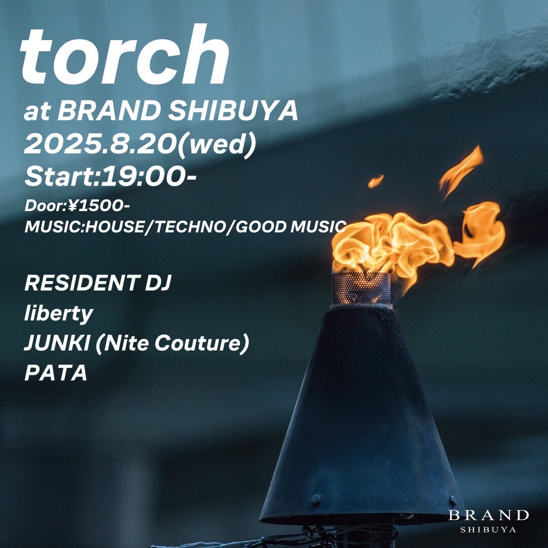 torch 2025年08月20日(水曜日)に渋谷 クラブのBRAND SHIBUYAで開催されるHOUSEイベント