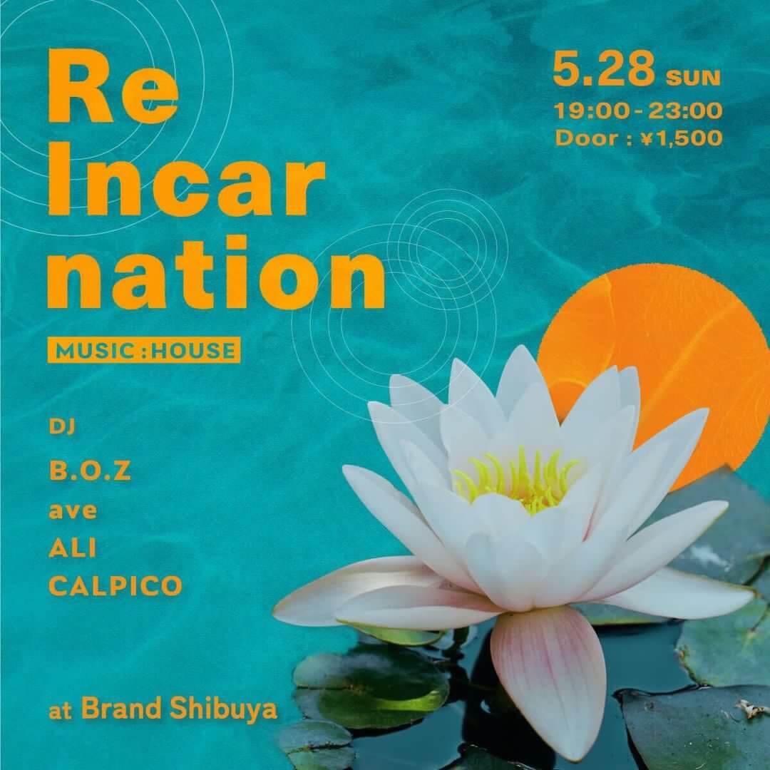 Re Incar nation 2023年05月28日（日曜日）に渋谷 クラブのBRAND SHIBUYAで開催されるHOUSEイベント