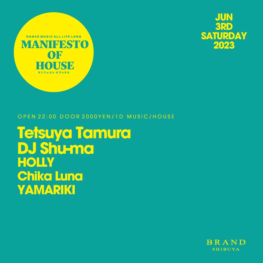 MANIFESTO OF HOUSE / Tetsuya Tamura 2023年06月03日（土曜日）に渋谷 クラブのBRAND SHIBUYAで開催されるHOUSEイベント
