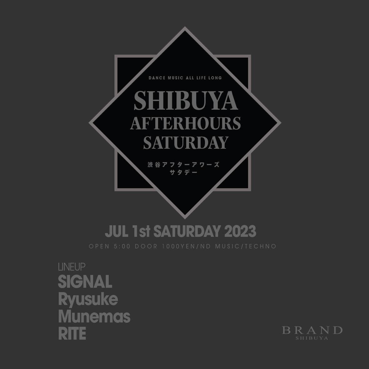 SHIBUYA AFTERHOURS SATURDAY 2023年07月01日（土曜日）に渋谷 クラブのBRAND SHIBUYAで開催されるTECHNOイベント