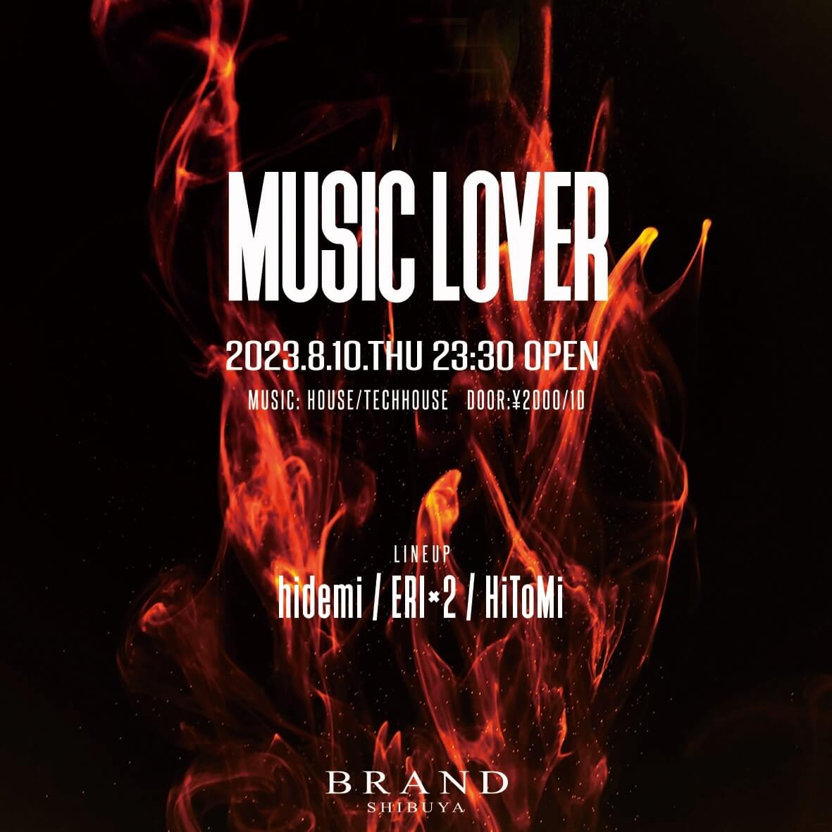 MUSIC LOVER 2023年08月10日（木曜日）に渋谷 クラブのBRAND SHIBUYAで開催されるHOUSEイベント